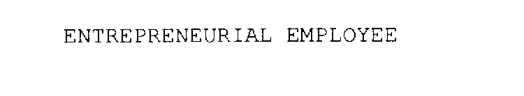 ENTREPRENEURIAL EMPLOYEE