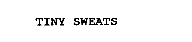 TINY SWEATS