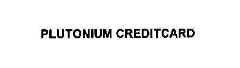 PLUTONIUM CREDITCARD