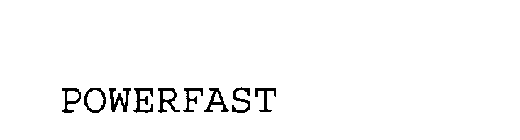 POWERFAST