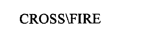CROSS/FIRE