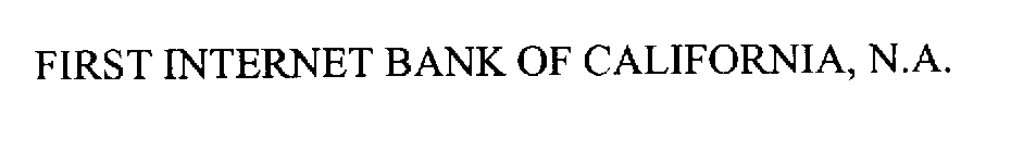 FIRST INTERNET BANK OF CALIFORNIA, N.A.