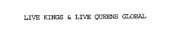 LIVE KINGS & LIVE QUEENS GLOBAL