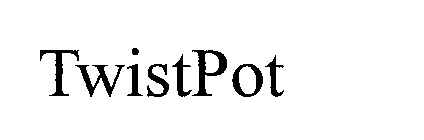 TWISTPOT