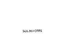 SOUND OFFS