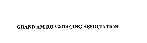 GRAND AM ROAD RACING ASSOCIATION