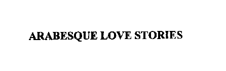 ARABESQUE LOVE STORIES