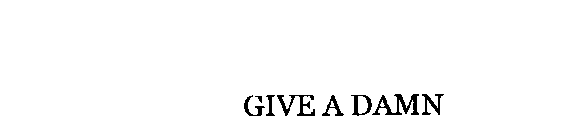 GIVE A DAMN