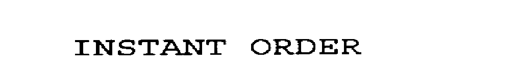 INSTANT ORDER