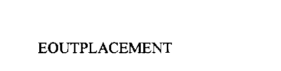EOUTPLACEMENT