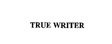 TRUE WRITER