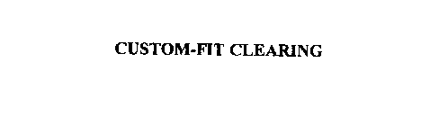 CUSTOM-FIT CLEARING