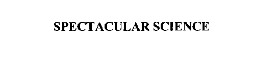 SPECTACULAR SCIENCE