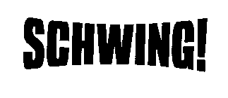 SCHWING!