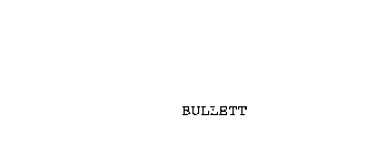 BULLETT