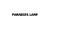 PARADISE LANE