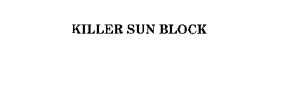KILLER SUN BLOCK
