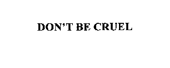 DON'T BE CRUEL