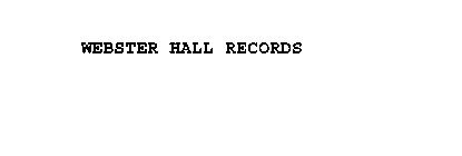 WEBSTER HALL RECORDS