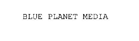 BLUE PLANET MEDIA