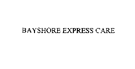 BAYSHORE EXPRESS CARE