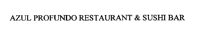 AZUL PROFUNDO RESTAURANT AND SUSHI BAR