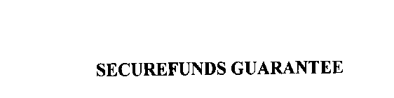 SECUREFUNDS GUARANTEE