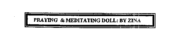 PRAYING & MEDITATING DOLL: BY ZINA