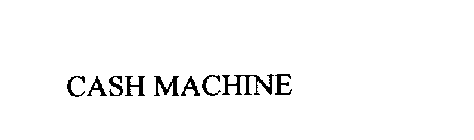 CASH MACHINE