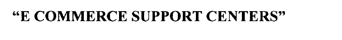 E-COMMERCE SUPPORT CENTERS