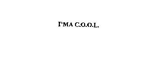 I'MA C.O.O.L.