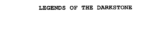 LEGENDS OF THE DARKSTONE