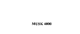 MUSK 4000