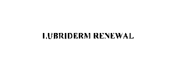 LUBRIDERM RENEWAL