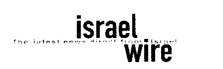 ISRAEL WIRE THE LATEST NEWS DIRECT FROM ISRAEL