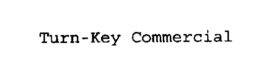 TURN-KEY COMMERCIAL