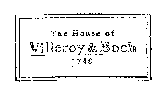 THE HOUSE OF VILLEROY & BOCH 1748