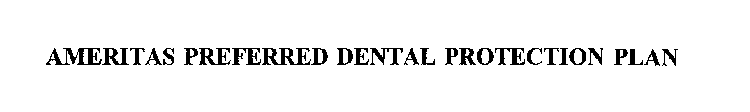 AMERITAS PREFERRED DENTAL PROTECTION PLAN