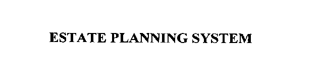 ESTATE PLANNING SYSTEM