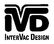 IVD INTERVAC DESIGN