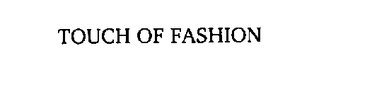 TOUCH OF FASHION