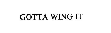 GOTTA WING IT