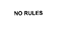 NO RULES