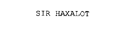 SIR HAXALOT