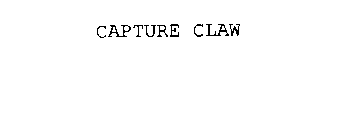 CAPTURE CLAW