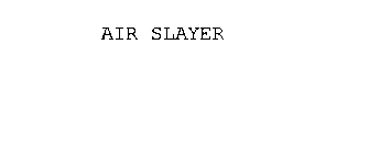 AIR SLAYER