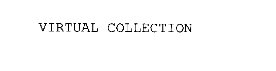 VIRTUAL COLLECTION