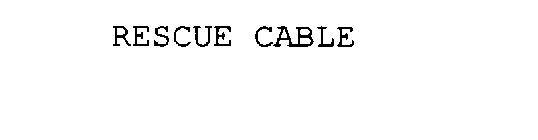 RESCUE CABLE