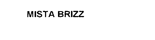 MISTA BRIZZ