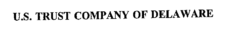U.S. TRUST COMPANY OF DELAWARE
